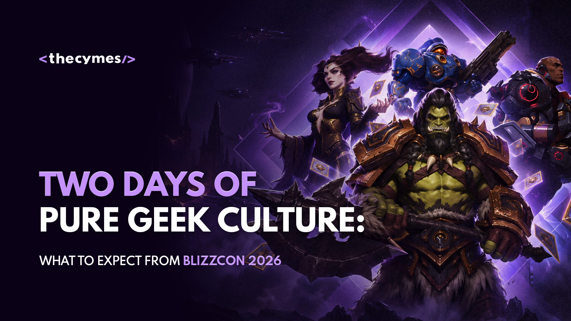 Two Days of Pure Geek Culture: What to Expect from BlizzCon 2026 cover