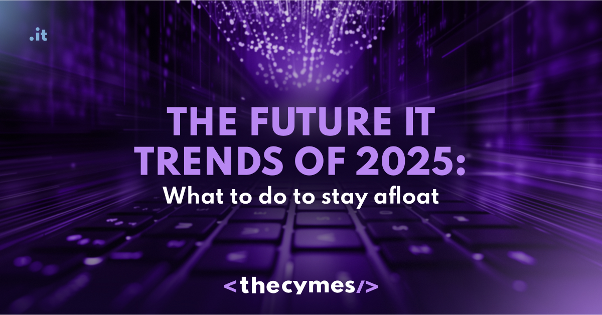 The future IT trends of 2025: What to do to stay afloat cover