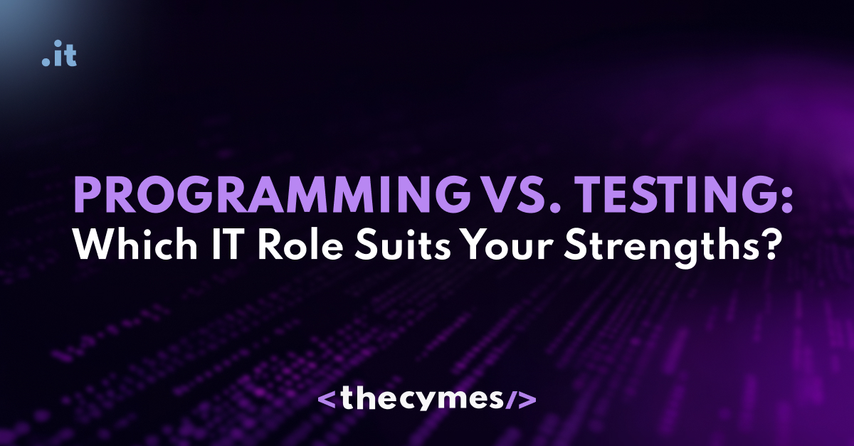 Programming vs. Testing: Which IT Role Suits Your Strengths? cover