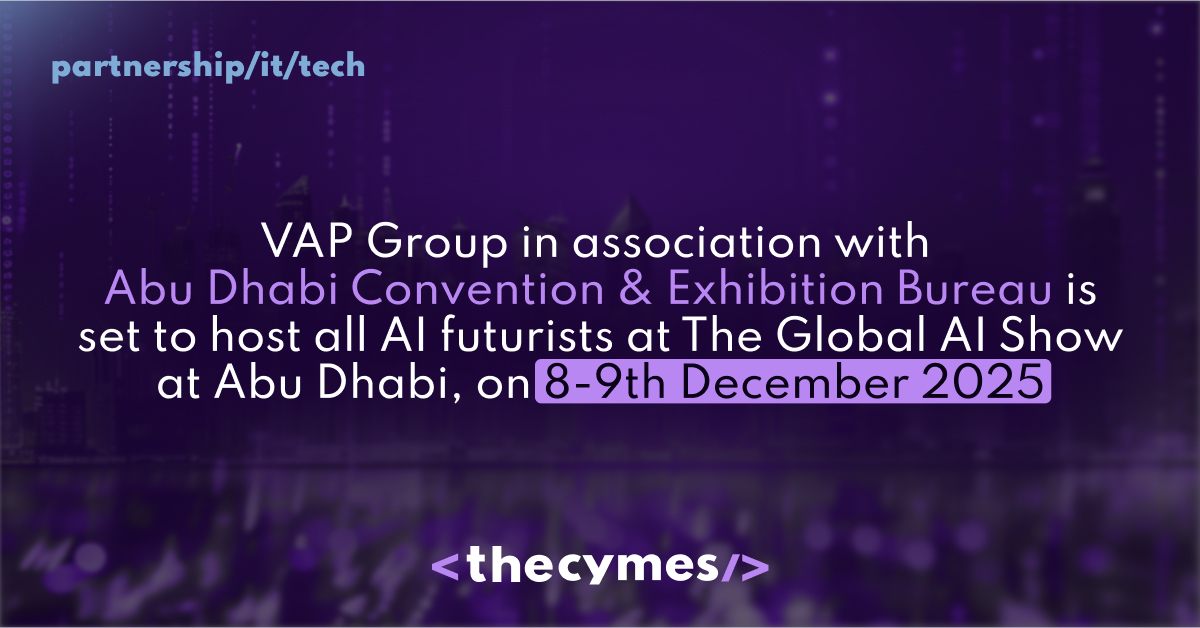 VAP Group in association with Abu Dhabi Convention & Exhibition Bureau is set to host all AI futurists at The Global AI Show at Abu Dhabi, on 8-9th December 2025 cover