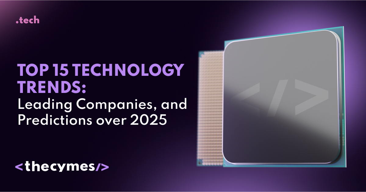 Top 15 Technology Trends: Leading Companies, and Predictions over 2025 cover