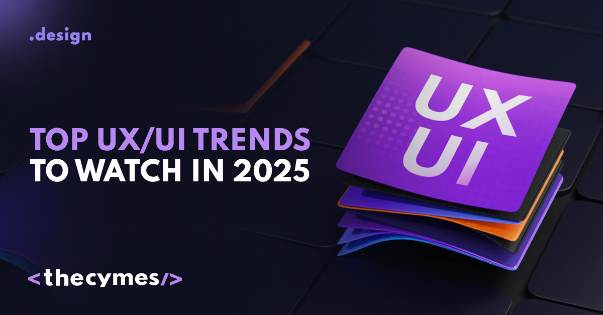 TOP UX/UI trends to watch in 2025 cover