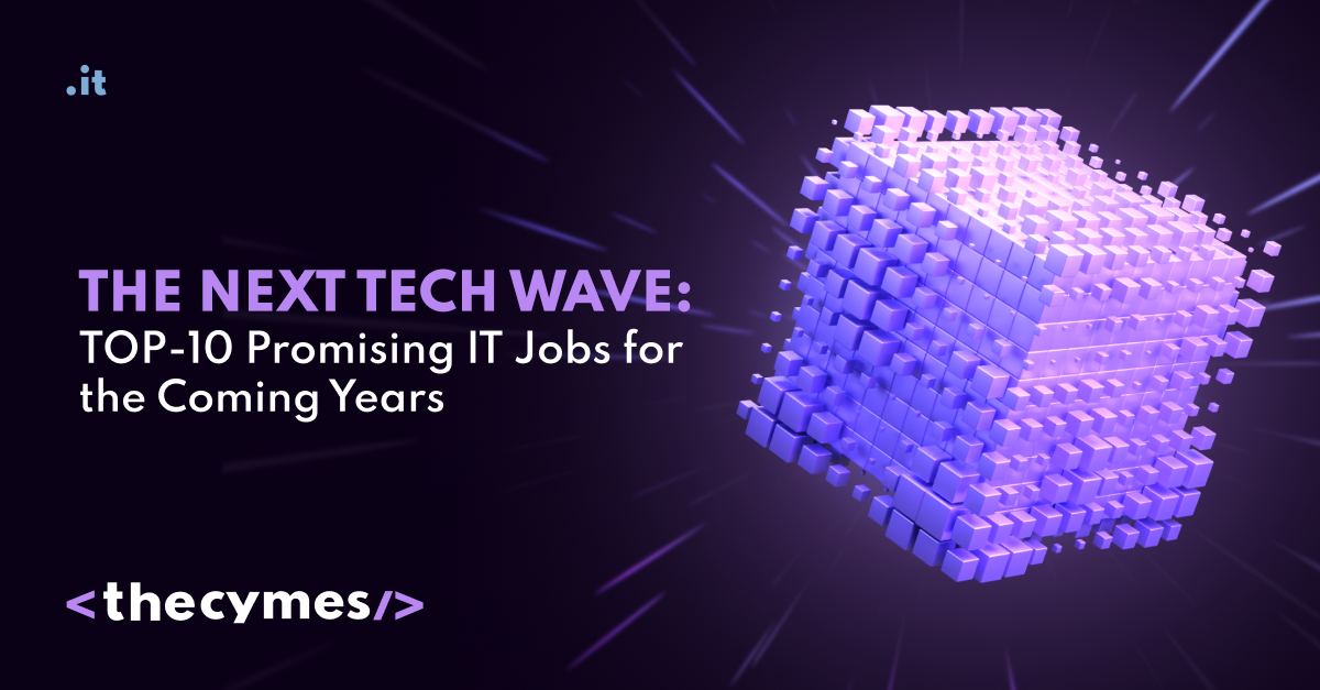 The Next Tech Wave: TOP-10 Promising IT Jobs for the Coming Years cover